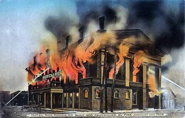 Hotel Roy, Fonda, New York. Built 1835, destroyed by fire January 25th, 1909